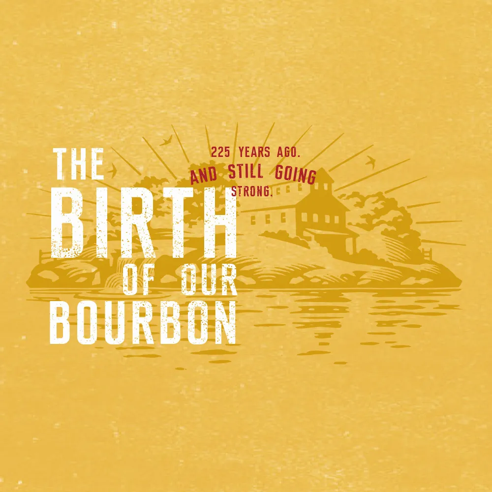 The Birth of Our Bourbon